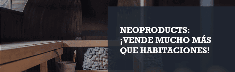 NEOPRODUCTS: ¡Vende mucho más que habitaciones!