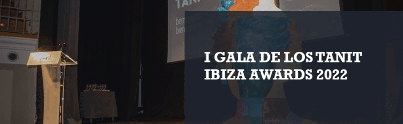 Asistimos a los premios Tanit Ibiza Awards 2022